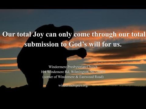 “Submit Yourselves” Ephesians 5:21 - Sunday Sermon at Windermere Presbyterian Church Wilmington, NC