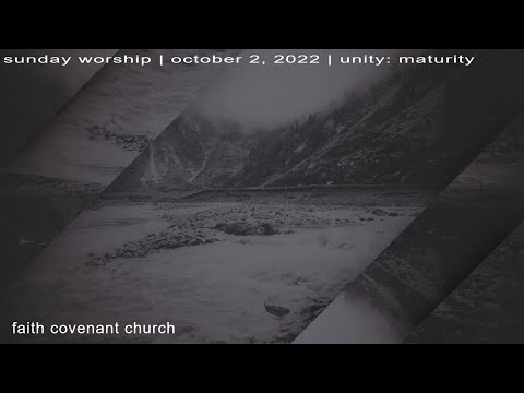 Sunday Worship October 2, 2022 || Unity: Maturity || 2 Thessalonians 1:2-4