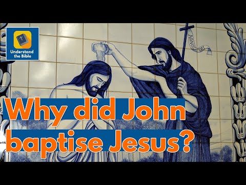 Why was Jesus baptised by John the Baptist? | Matthew 3:13-17