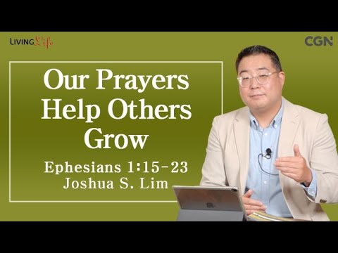 Our Prayers Help Others Grow (Ephesians 1:15-23) - 10/17/2023 Daily Devotional Bible Study