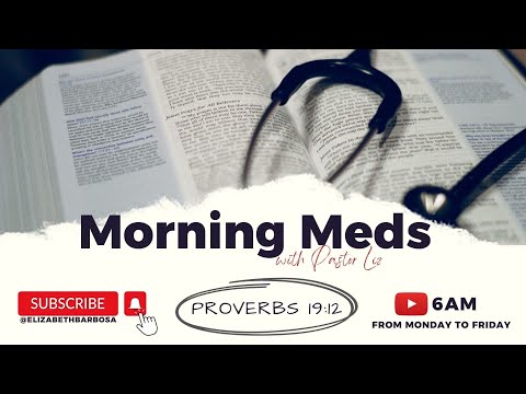 Morning Meds | 10/06/22 | Proverbs 19:12