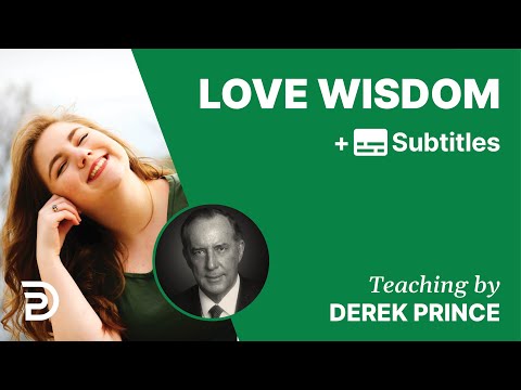 Love Wisdom | Part 151 | Derek Prince Devotions