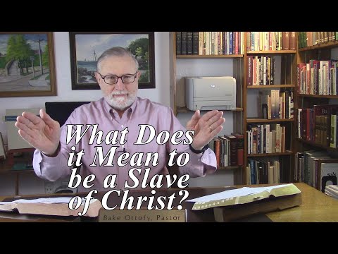 What Does it Mean to be a Slave of Christ? Colossians 4:12-13. (#112)