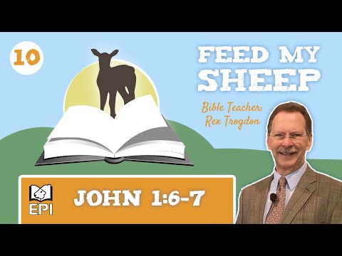 FEED MY SHEEP: Ep 10 — John 1:6-7 [ENGLISH]