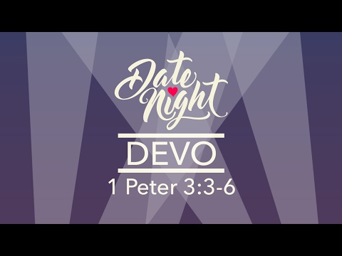 Date Night Devo - 1 Peter 3:3-6
