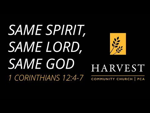Sermon on 1 Corinthians 12:4–7  “Same Spirit, Same Lord, Same God” by Pastor Jacob Gerber