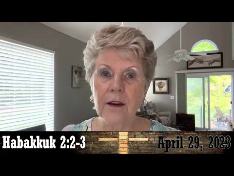 Daily Devotionals for April 29, 2023 - Habakkuk 2:2-3 by Bonnie Jones