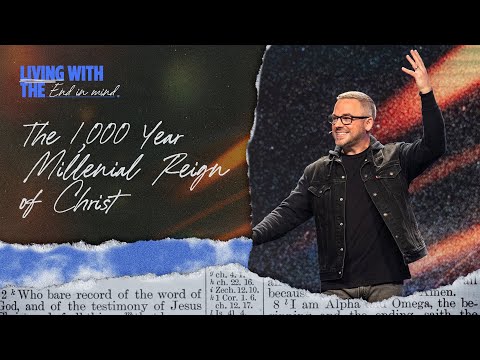 The 1,000-Year Millennial Reign Of Christ | Living With The End In Mind | Pastor Adam Bishop