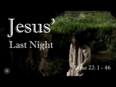 Jesus' Last Night | Luke 22:1-46