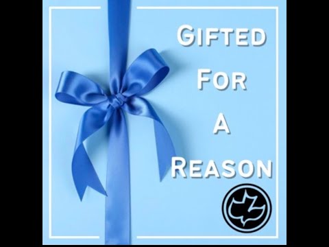 Gifted For A Reason: Romans 12:3-11
