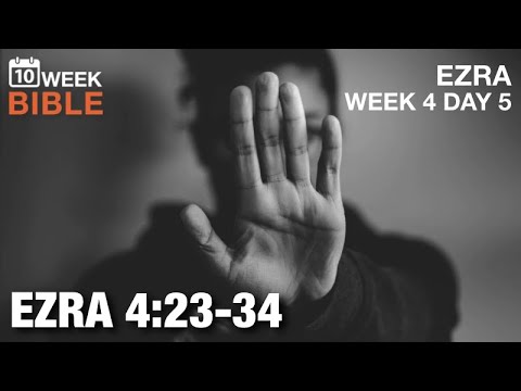 The Work at a Standstill | Ezra 4:23-34 | Week 4 Day 5 Study of Ezra