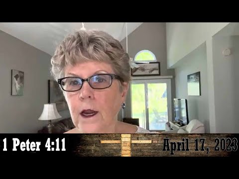 Daily Devotionals for April 17, 2023 - 1 Peter 4:11 by Bonnie Jones