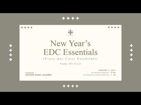 New Year’s EDC Essentials ( Every-day Carry)  Psalm 105:16-22 | Online Worship