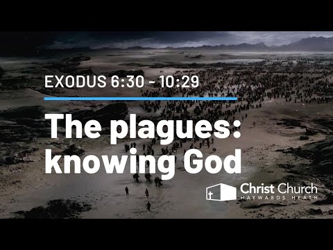 The Plagues: Knowing God - Exodus 6:30 - 10:29 | Morning Church Service - 21 July 2019