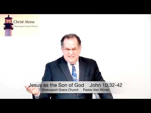 Jesus as the Son of God - John 10:32-42 - Full Message