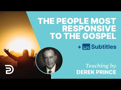 These Kinds Of People Are Most Responsive To The Gospel | Derek Prince