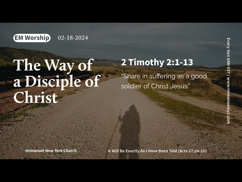 [EM Sunday Worship] The Way of a Disciple of Christ (2Tim 2:1-13)