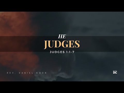 He Judges - Judges 1:1-7 // KCPC DC // Feb 13, 2022