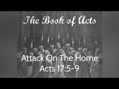 Attack On The Home.  Acts 17:5-9.  Daily Bread.