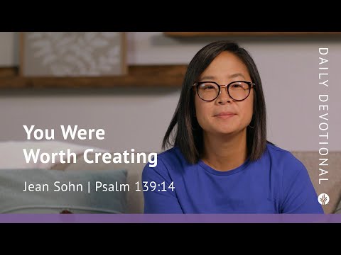 You Were Worth Creating | Psalm 139:14 | Our Daily Bread Video Devotional