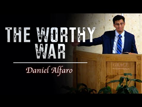 Daniel Alfaro | The Worthy War (1 Timothy 1:18-20)