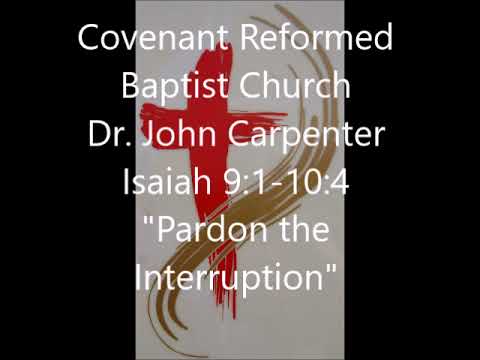 Isaiah 9:1-10:4, Pardon the Interruption