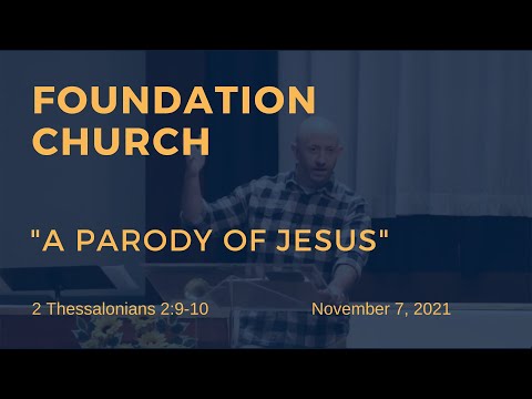 Foundation Church Service for 11/7/2021 | 2 Thessalonians 2:9-10