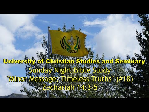 "Minor Message; Timeless Truths"  (#18)  Zechariah 14:3-5