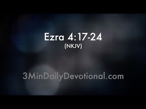 Ezra 4:17-24 (3minDailyDevotional) (#181)