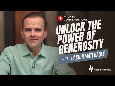 Pastor Matt Hagee - "Unlock the Power of Generosity"
