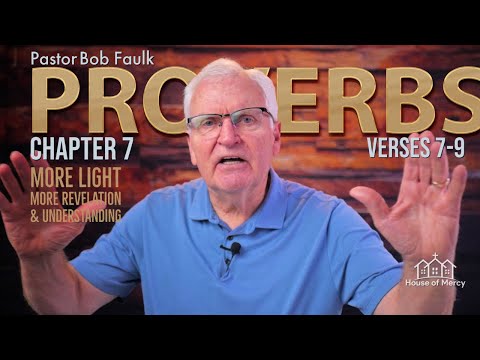 Proverbs 7:7-9 | Pastor Bob Faulk