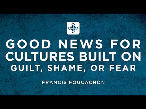 Good News for Cultures Built on Guilt, Shame, & Fear | Francis Foucachon (Missions Conference 2022)