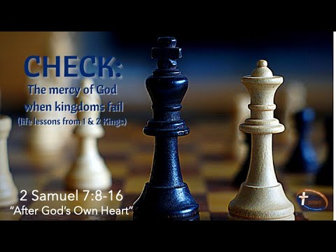 After God's Own Heart (Check - Part 2) - 2 Samuel 7:8-16