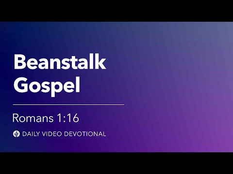 Beanstalk Gospel | Romans 1:16 | Our Daily Bread Video Devotional