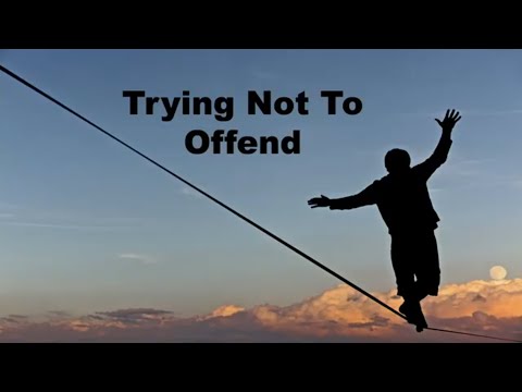 Trying Not To Offend (Matt. 11:6)