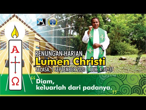Lumen Christi - Selasa, 1 September 2020 | Luk. 4:31-37
