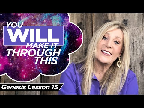 Genesis 6:17-22 You WILL Make it Through This! Genesis 15