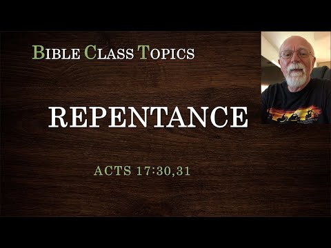 Repentance - Acts 17:30,31