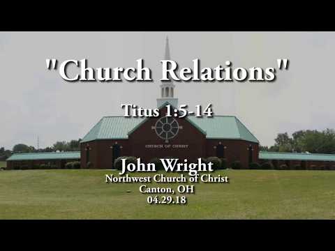 "Church Relations" | Titus 1:5-14 | John Wright | 04.29.18