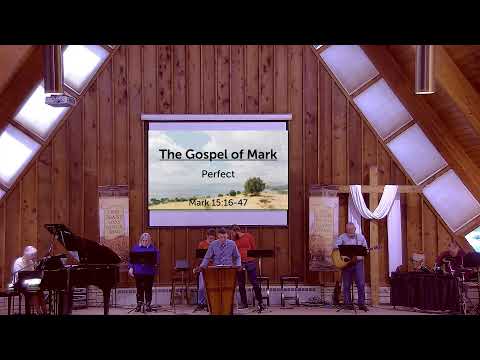 10/9/22 "Perfect"  (Mark 15:16-47)