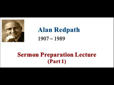 SMC by Alan Redpath：Sermon Preparation Lecture, Part 1