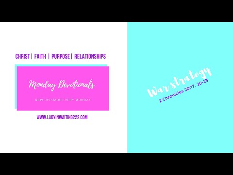 Monday Mini Devotional: War Strategy (2 Chronicles 20:17, 20-23)