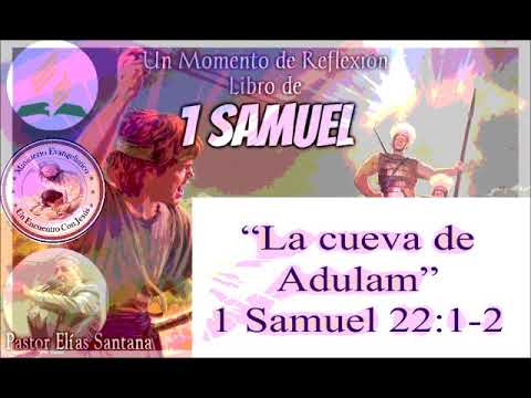 La cueva de Adulam. 1 Samuel 22:1, 2