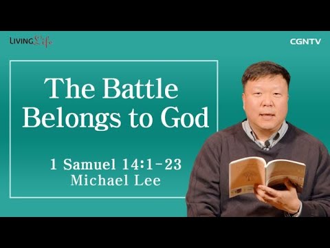 The Battle Belongs to God (1 Samuel 14:1-23) - Living Life 02/16/2023 Daily Devotional Bible Study
