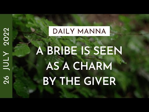 A Bribe Is Seen As A Charm By The Giver | Proverbs 17:8 | Daily Manna