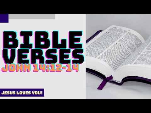 Bible verses - John 14:12-14 - HD; 4K
