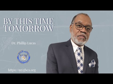 By This Time Tomorrow | 2 Kings 7:1-17 | Dr. Phillip Lucas