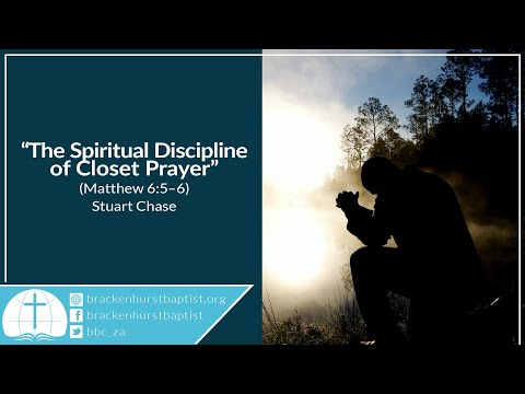 The Spiritual Discipline of Closet Prayer (Matthew 6:5–6)