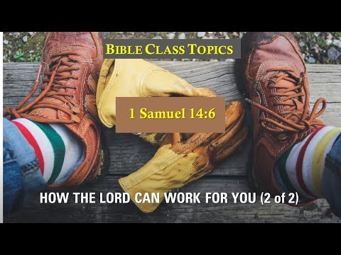 How the Lord Can Work for You - 1 Samuel 24:11-23 (Lesson 2 of 2)