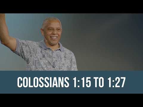 Bible Class - Colossians 1:15 to 1:27